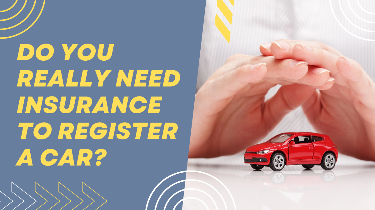 Do You Really Need Insurance to Register a Car?