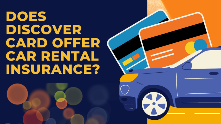 Unveiling the Facts: Does Discover Card Offer Car Rental Insurance?