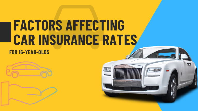 Understanding the Factors Affecting Car Insurance Rates for 16-Year-Olds