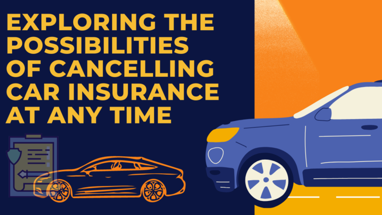 Breaking Free: Exploring the Possibilities of Cancelling Car Insurance at Any Time