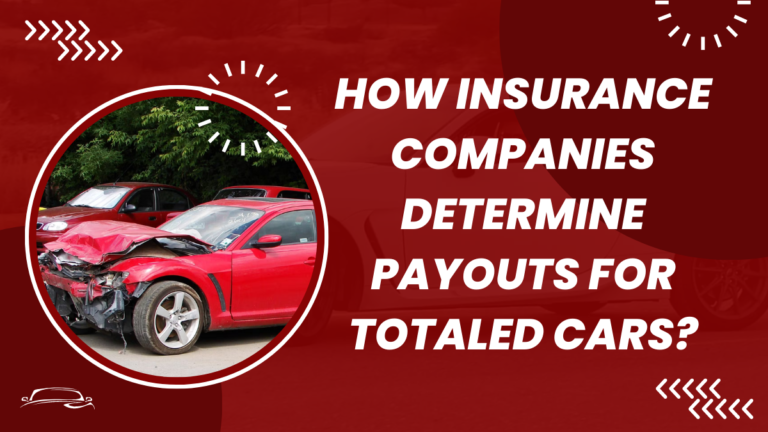 Calculating the Claim: How Insurance Companies Determine Payouts for Totaled Cars?